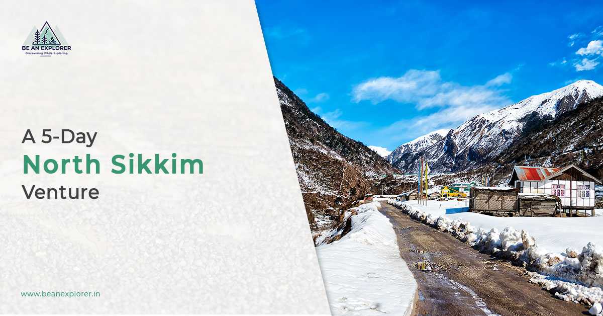 Here’s How To Map Out A 5-Day North Sikkim Trip