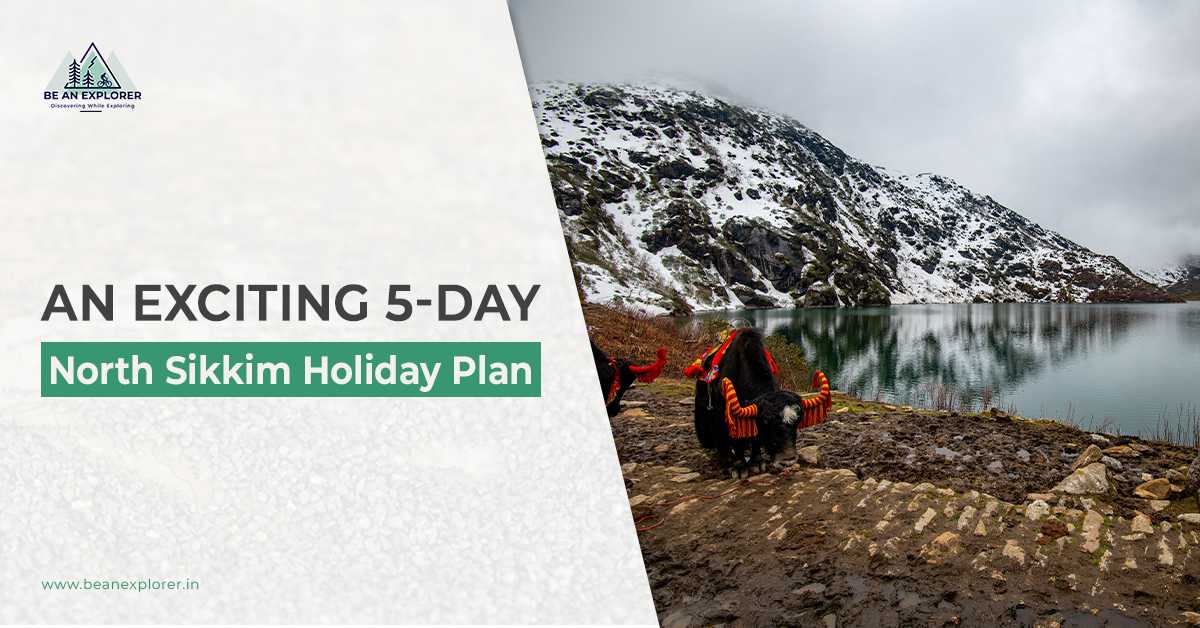An Exciting 5-Day North Sikkim Holiday Plan