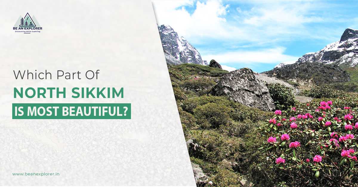 Which Part Of North Sikkim Is Most Beautiful?